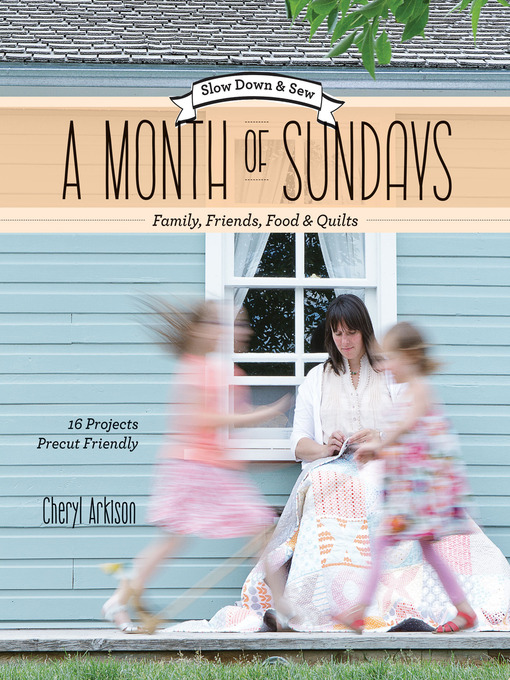 A Month of Sundays - Family, Friends, Food &amp; Quilts