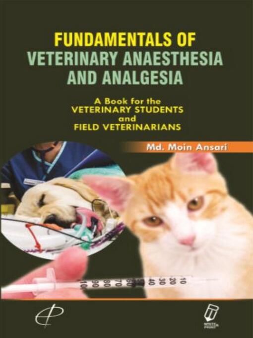 Fundamentals of Veterinary Anaesthesia and Analgesia (A Book for the Veterinary Students and Field Veterinarians) - The Ohio Digital Library - OverDrive Fundamentals of Veterinary Anaesthesia and Analgesia (A Book for the Veterinary Students and Field Veterinarians) - The Ohio Digital Library - OverDrive