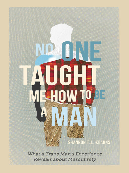 No One Taught Me How to Be A Man