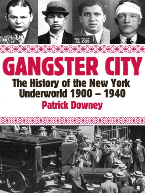 Gangster City The History Of The New York Underworld 1900 1940 Brooklyn Public Library