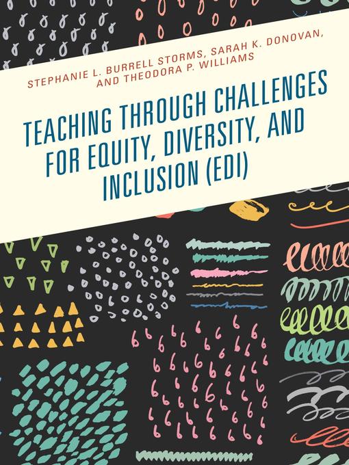 Cover art of Teaching through Challenges for Equity, Diversity, and Inclusion (EDI) by Stephanie L. Burrell Storms and Sarah K. Donovan