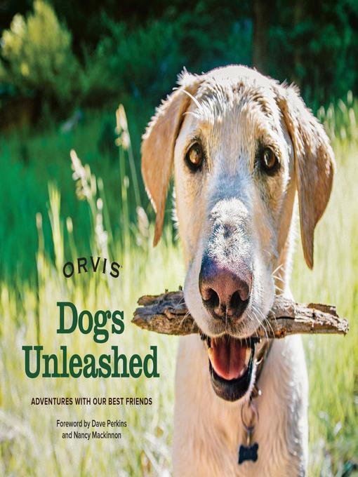 Dogs Unleashed - Wisconsin Public Library Consortium - OverDrive