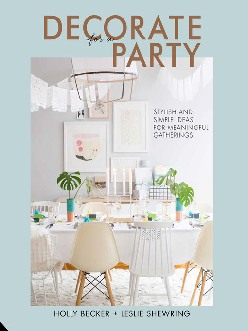 Book jacket for Decorate for a party : stylish and simple ideas for meaningful gatherings