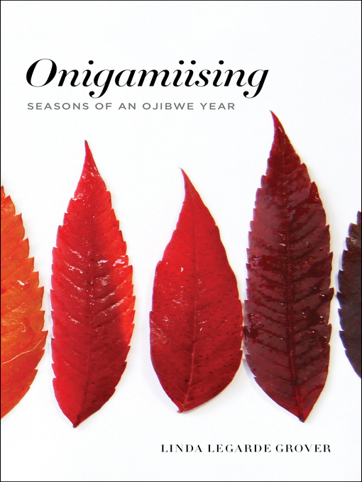 Cover art of Onigamiising: Seasons of an Ojibwe Year by Linda LeGarde Grover