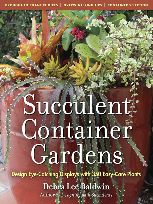 Succulent Container Gardens National Library Board Singapore Title Details For Succulent Container Gardens By Debra Lee Baldwin Available