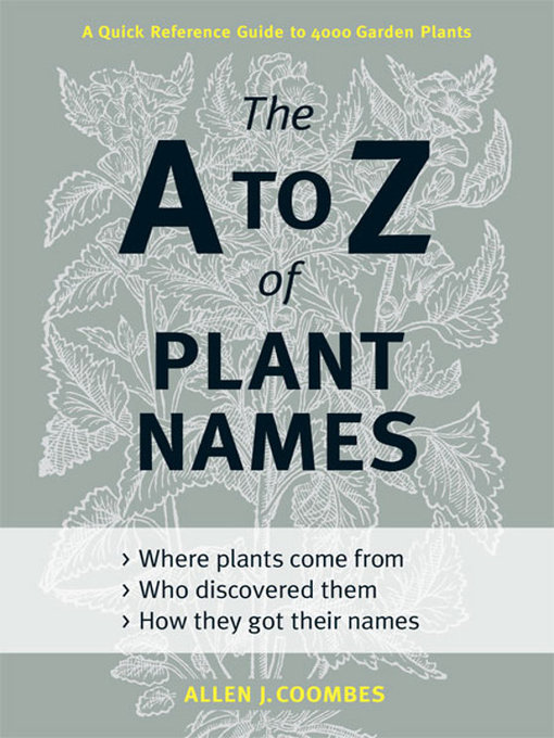 The A To Z Of Plant Names Sarasota County Libraries Overdrive Le Details For The A To Z Of Plant Names By Allen J Coombes