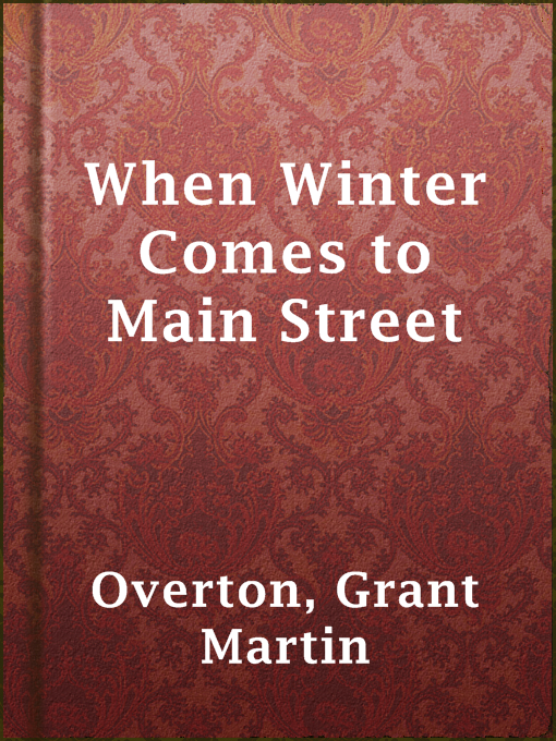 The Project Gutenberg eBook of When Winter Comes to Main Street, by Grant  Martin Overton