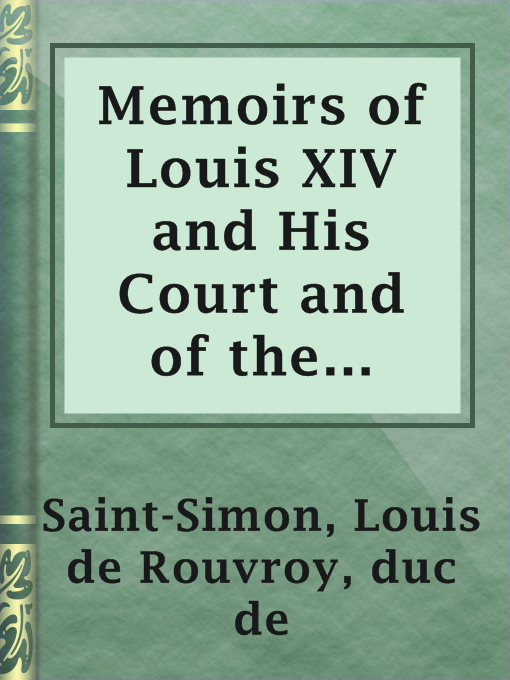Magazines - Memoirs of Louis XIV and His Court and of the Regency — Volume  14 - Arrowhead Library System - OverDrive