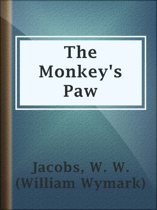 The Project Gutenberg eBook of The Monkey's Paw, by W. W. Jacobs