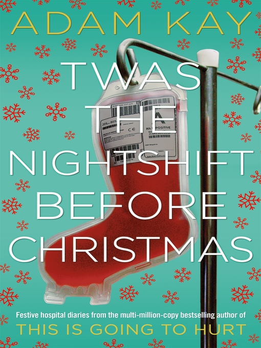 Buy Twas The Nightshift Before Christmas: Festive Hospital Diaries From The Author Of Million-copy Hit This Is Going To Hurt Book Online At Low Prices In India | Twas The Nightshift Before