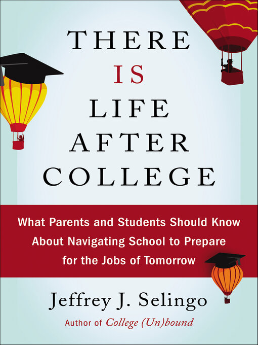 There is life after college : what parents and students should 