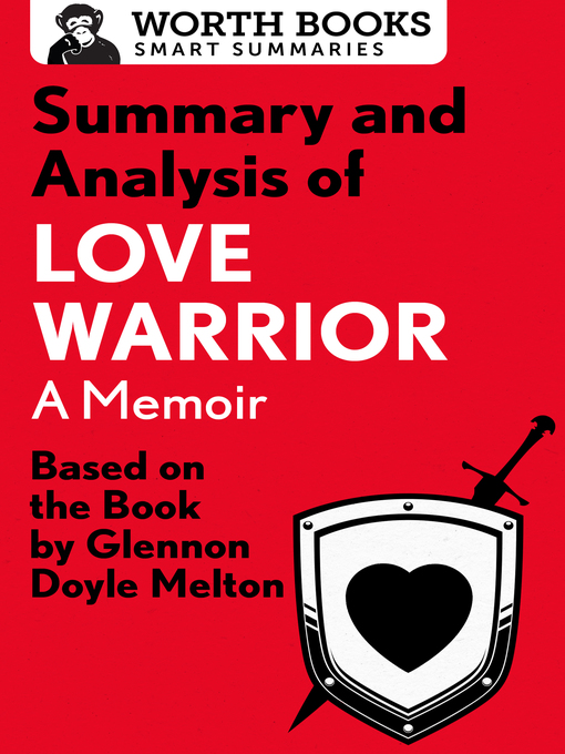 Summary And Analysis Of Love Warrior A Memoir Based On The Book By Glennon Doyle Melton Brooklyn Public Library