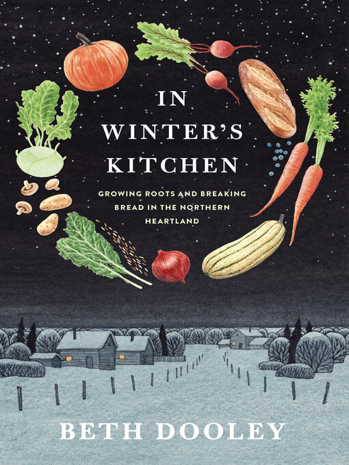 Cover art of In Winter's Kitchen: Growing Roots and Breaking Bread in the Northern Heartland by Beth Dooley
