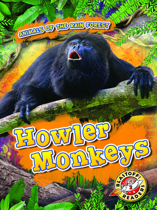 Howler Monkeys - Digital Library of Illinois - OverDrive