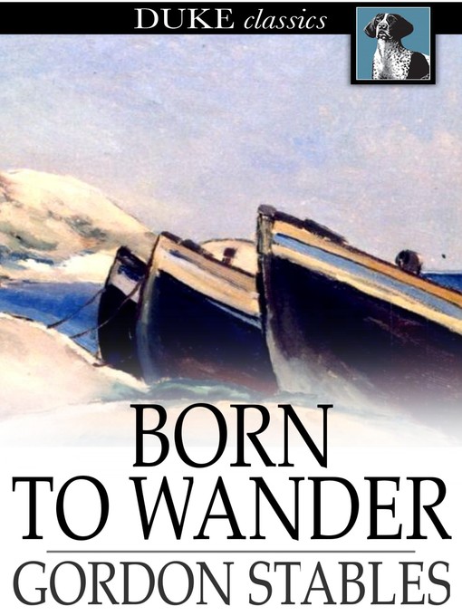 Book cover of Born to wander : A boy's book of nomadic adventures.