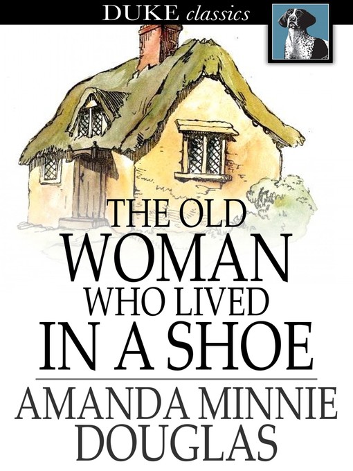 Book cover of The old woman who lived in a shoe : There's no place like home.