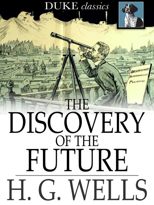 Book cover of The discovery of the future : A discourse delivered at the royal institution.