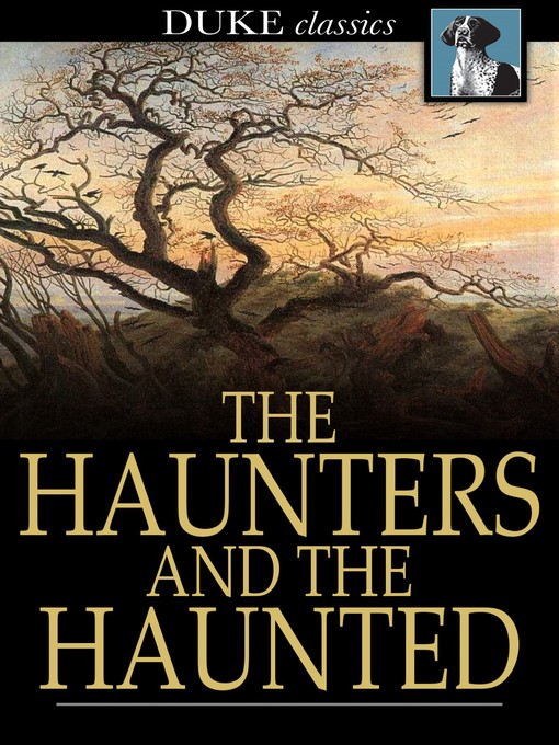 Book cover of The haunters and the haunted : Ghost stories and tales of the supernatural.