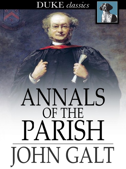 Book cover of Annals of the parish : Or the chronicle of dalmailing during the ministry of the rev. micah balwhidder.