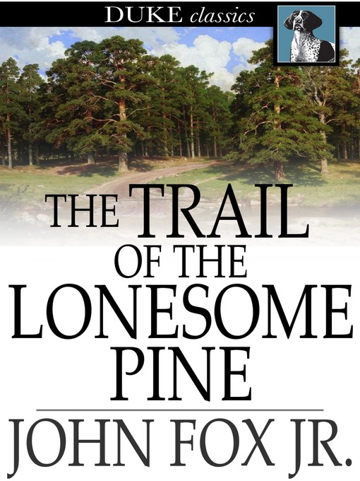 the trail of the lonesome pine by john fox jr