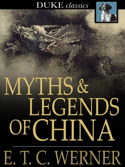 Myths and Legends of China - E.T.C. Werner (Libby, by Overdrive eBook)