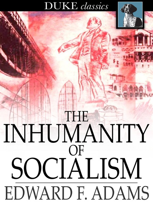 Book cover of The inhumanity of socialism : The case against socialism & a critique of socialism.