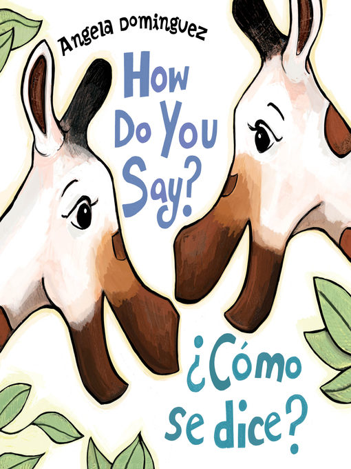 How Do You Say? / ¿Cómo Se Dice? (Spanish bilingual) - NC Kids Digital  Library - OverDrive