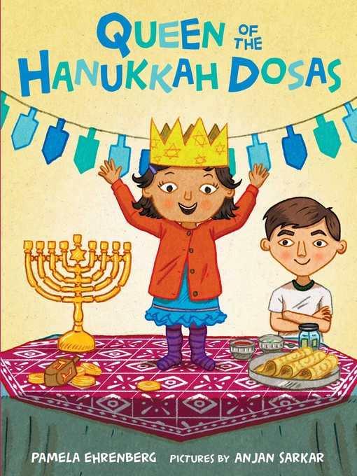 Title details for Queen of the Hanukkah Dosas by Pamela Ehrenberg - Wait list