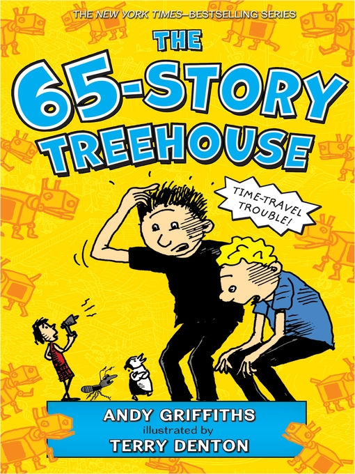 Cover image for The 65-Story Treehouse--Time Travel Trouble! Cover image for The 65-Story Treehouse--Time Travel Trouble!
