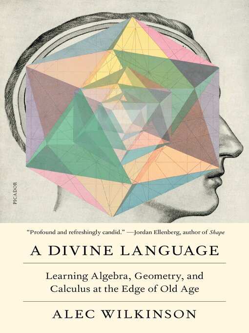 Cover Image of A divine language: learning algebra, geometry, and calculus at the edge of old age