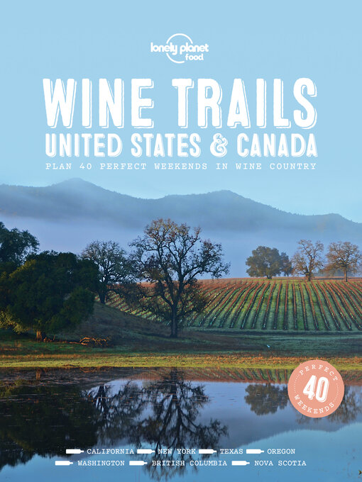 Title details for Wine Trails--USA & Canada by Lonely Planet Food - Available