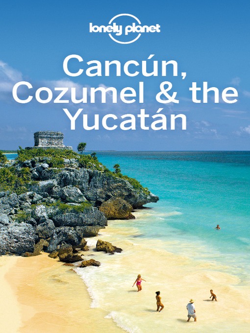 Cancun, Cozumel & the Yucatan Travel Guide - NOBLE: North of Boston Library  Exchange - OverDrive