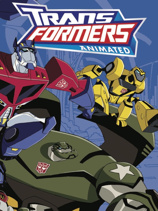 Transformers: Animated (2008), Volume 1 - NC Kids Digital Library -  OverDrive