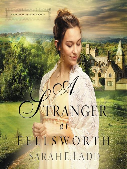 A Stranger at Fellsworth by Sarah E. Ladd