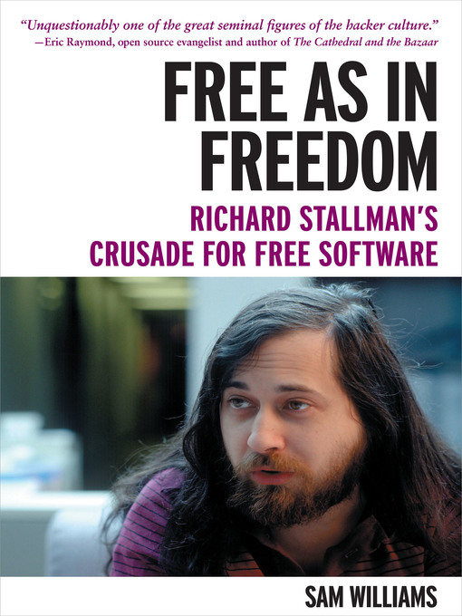Book Cover: Free as in Freedom: Richard Stallman’s Crusade for Free Software