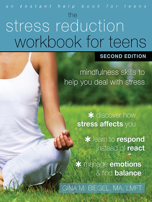Title details for The Stress Reduction Workbook for Teens by Gina M. Biegel - Available