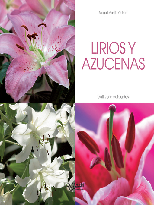 Spanish - Lirios y azucenas--Cultivo y cuidados - Old Colony Library  Network - OverDrive
