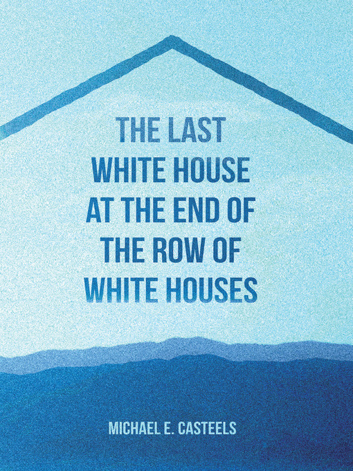 Cover Image of The last white house at the end of the row of white houses