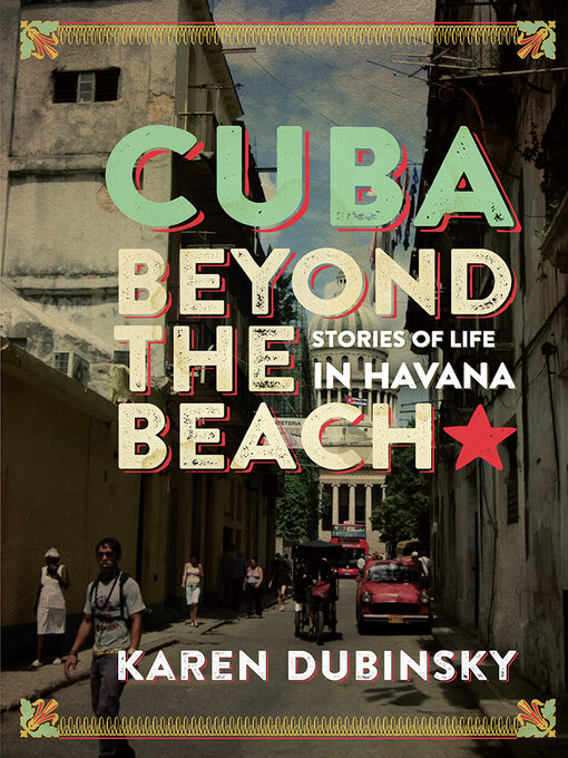 Available Now - Cuba beyond the Beach - Busan English Library - OverDrive Cuba beyond the Beach