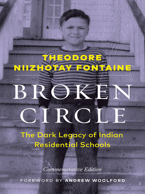Broken Circle The Dark Legacy of Indian Residential Schools—Commemorative Edition by Theodore Niizhotay Fontaine