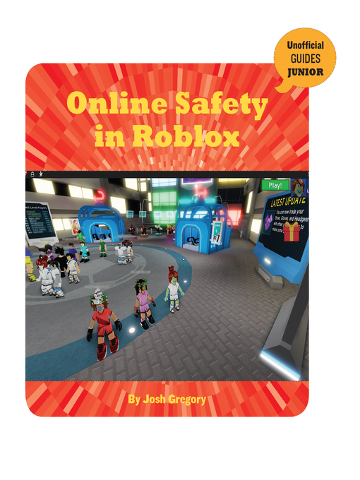 Kids - Online Safety in Roblox - Arrowhead Library System - OverDrive