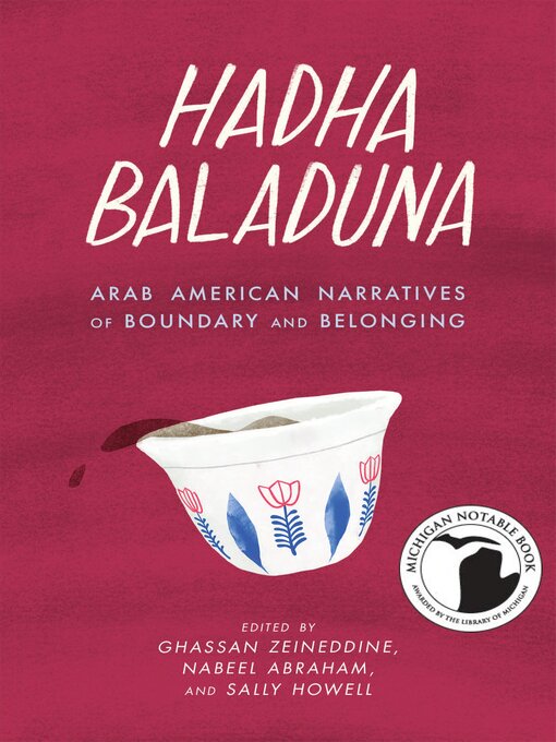 Cover art of Hadha Baladuna: Arab American Narratives of Boundary and Belonging by Ghassan Zeineddine and Nabeel Abraham