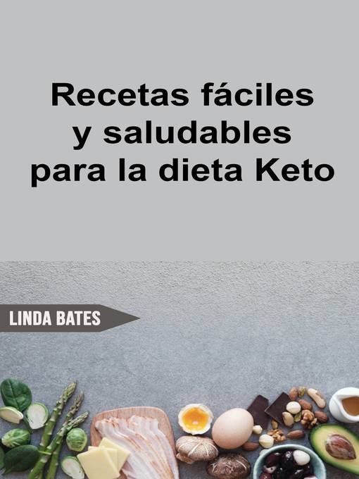 Spanish - Recetas fáciles y saludables para la dieta Keto - New York Public  Library - OverDrive