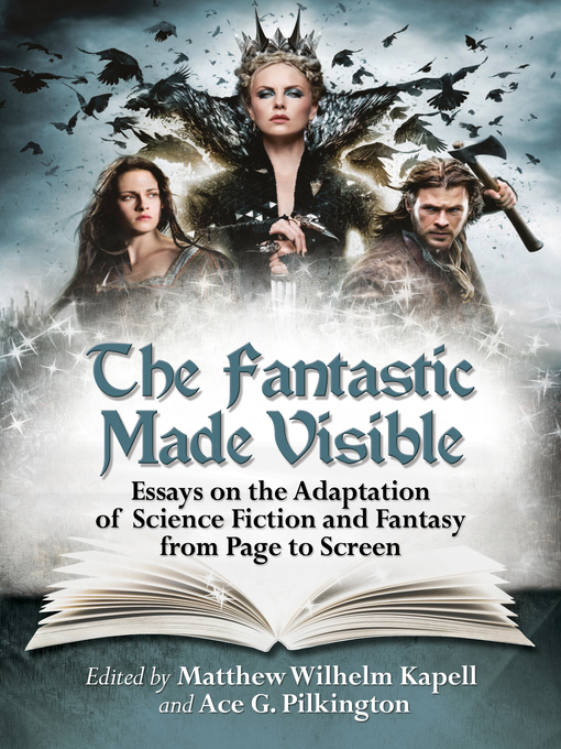 the fantastic made visible essays on the adaptation of science the fantastic made visible essays on the adaptation of science fiction and fantasy from page to screen ebook worldcatorg