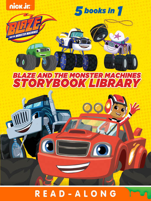 Blaze and the Monster Machines Storybook Library - NC Kids Digital Library  - OverDrive