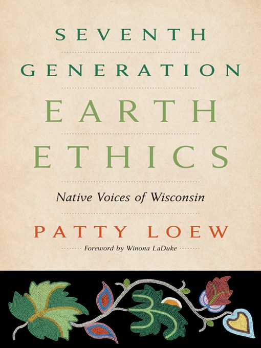 Cover art of Seventh Generation Earth Ethics: Native Voices of Wisconsin by Patty Loew