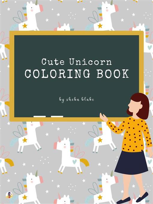cute unicorn coloring book for kids ages 3 printable version north dakota digital consortium overdrive