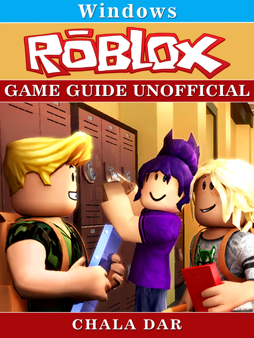 Roblox Windows Game Guide Unofficial - Dayton Metro Library - OverDrive