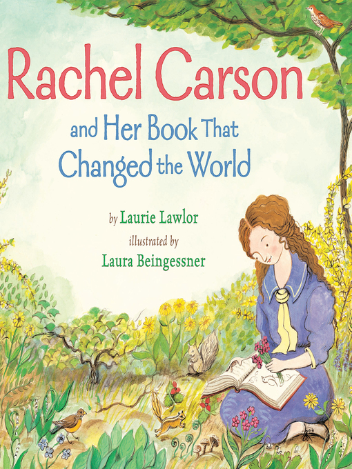 Rachel Carson and Her Book That Changed the World by Laurie Lawlor