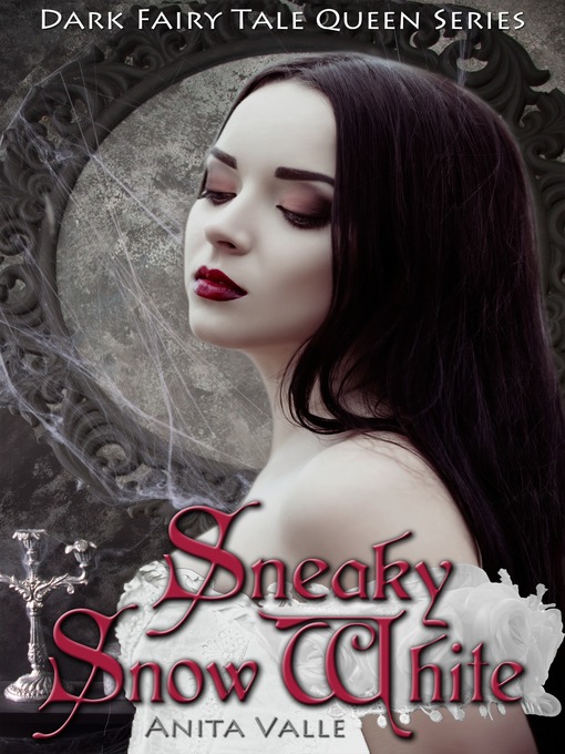 Sneaky Snow White Dark Fairy Tale Queen Series Book 2 Livebrary Com Overdrive